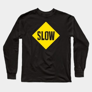 SLOW Long Sleeve T-Shirt